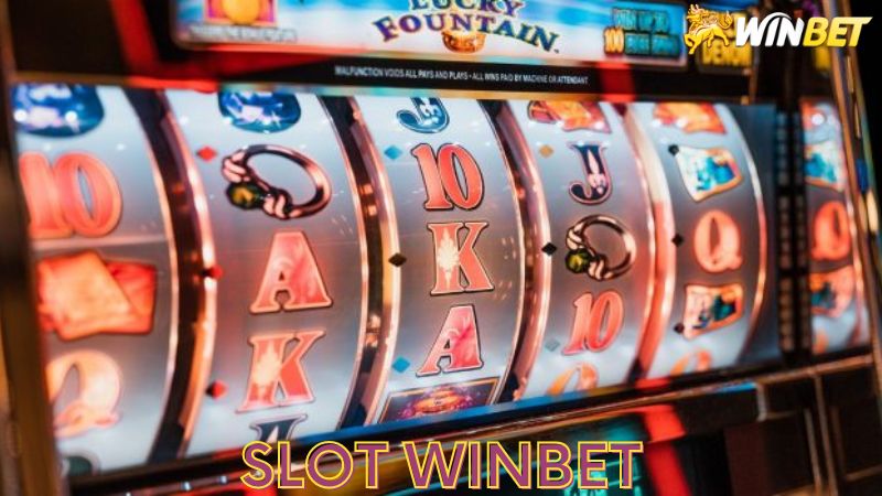 Slot winbet Cá cược máy đánh bạc